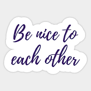 Be Nice Sticker